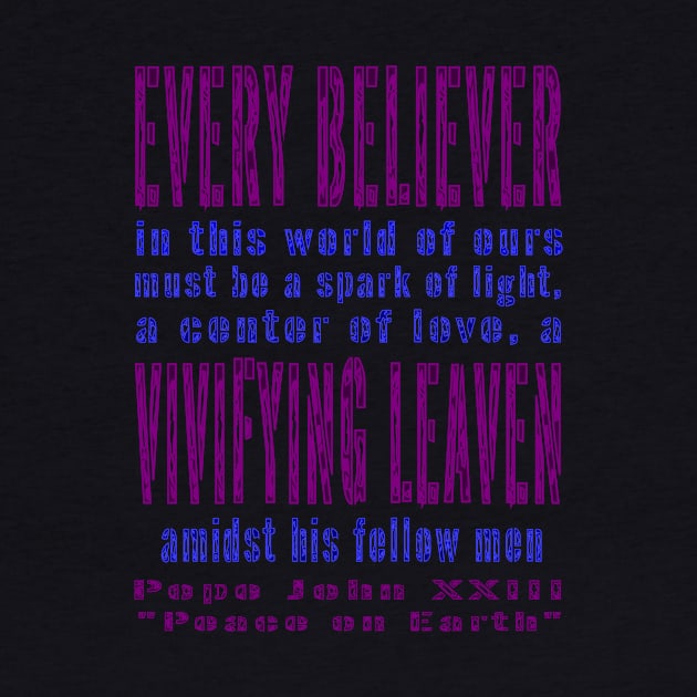 Pope John XXIII Quote Vivifying Leaven by AuntieShoe